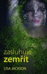 Zasluhuje zemřít | Jakub Volný, Lisa Jackson