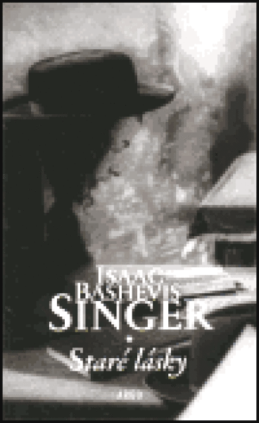 Staré lásky Isaac Bashevis Singer