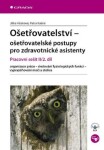 Ošetřovatelství ošetřovatelské postupy pro zdravotnické asistenty Jitka Hůsková, Petra Kašná e-kniha