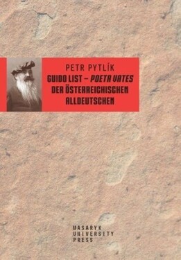 Guido List poeta vates der österreichischen Alldeutschen Petr Pytlík