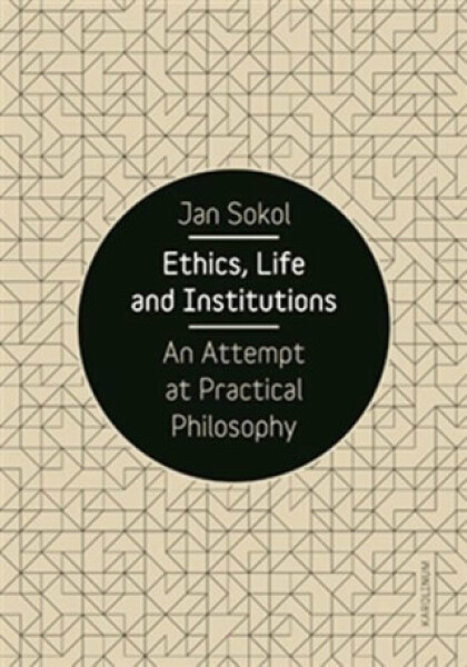 Ethics, Life and Institutions - Jan Sokol