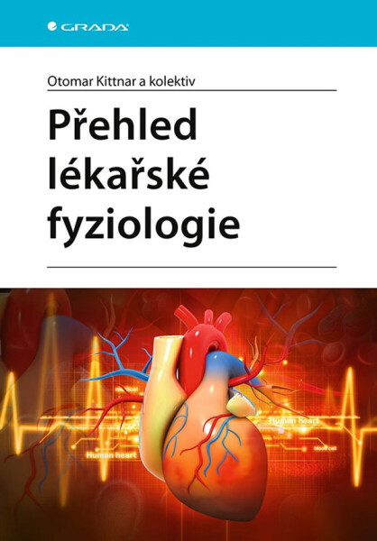 Přehled lékařské fyziologie - Otomar Kittnar, kolektiv autorů