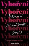 Vyhoření: Tajemství, jak uniknout z bludného kruhu stresu - Emily Nagoski, Amelia Nagoski
