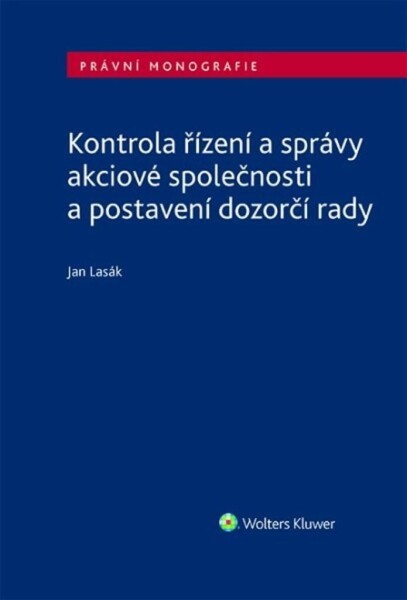 Kontrola řízení správy akciové společnosti postavení dozorčí rady