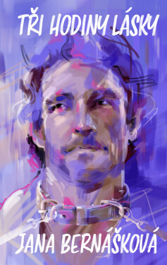 Tři hodiny lásky - Jana Bernášková