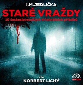 Staré vraždy - 10 československých kriminálních příběhů - CDmp3 (Čte Norbert Lichý) - Ivan Milan Jedlička