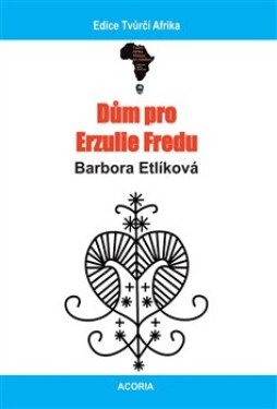 Dům pro Erzulie Fredu Barbora Etlíková