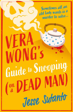 Vera Wong’s Guide to Snooping (on a Dead Man) - Jesse Sutanto