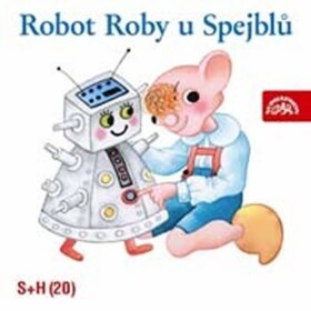 Robot Roby u Spejblů - CD - S + H Divadlo