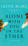 Alone With You in the Ether: the Olivie Blake
