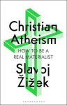 Christian Atheism: How to Be a Real Materialist - Slavoj Žižek