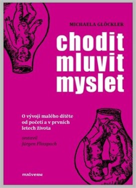 Chodit, mluvit, myslet Michaela Glöckler