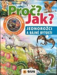 Proč? Jak? Jednorožci bájné bytosti Niko Domínquez