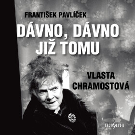 Dávno, dávno již tomu - František Pavlíček - audiokniha