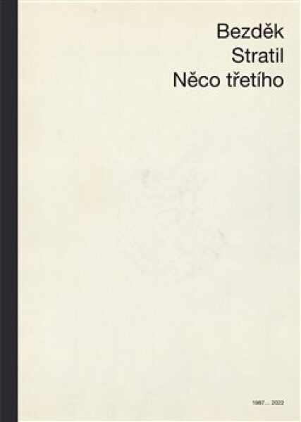 Něco třetího - Antonín Bezděk