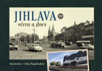 Jihlava včera dnes III.