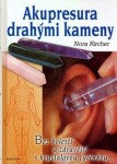 Akupresura drahými kameny - Zdraví s krystalovou tyčinkou - Nora Kircher