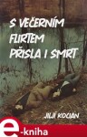 S večerním flirtem přišla i smrt - Jiljí Kocian e-kniha