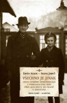 Všechno je jinak - Cesta českého epidemiologa z Podkarpatské Rusi přes Auschwitz do Prahy a Houstonu - Alena Jirků; Ervín Adam
