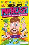 The World of MrBeast: The Ultimate Unofficial Fan Guide Packed with Facts, Stats and Quizzes - Catherine Saundersová