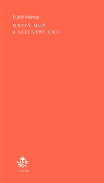 Mrtvý muž a skleněné oko