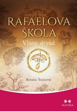 Rafaelova škola Vlasy dryád Renata Štulcová