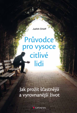 Průvodce pro vysoce citlivé lidi - Judith Orloff