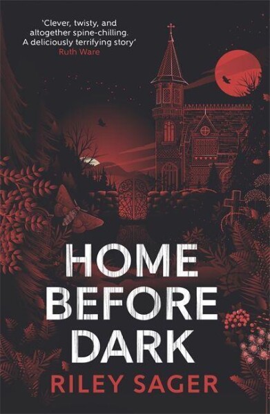 Home Before Dark - Riley Sager