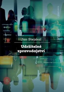 Udržitelné zpravodajství Jan Stejskal