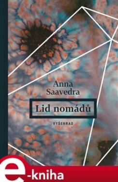 Lid nomádů - Anna Saavedra e-kniha