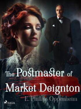 The Postmaster of Market Deignton - Edward Phillips Oppenheim - e-kniha