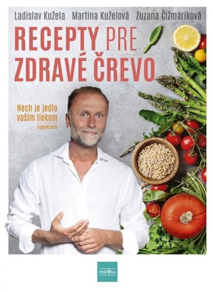 Recepty pre zdravé črevo - Nech je jedlo vaším liekom (slovensky) - Ladislav Kužela