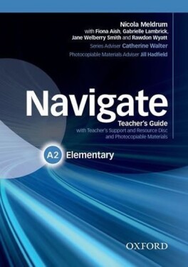 Navigate Elementary A2 Teacher´s Guide with Teacher´s Support and Resource Disc - Nicola Meldrum