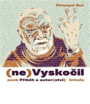 (ne)Vyskočil aneb Příběh autor(ství) Přemysl Rut