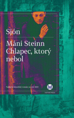 Máni Steinn. Chlapec, ktorý nebol - Sjón