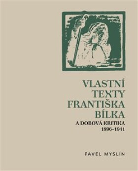 Vlastní texty Františka Bílka dobová kritika 1896–1941