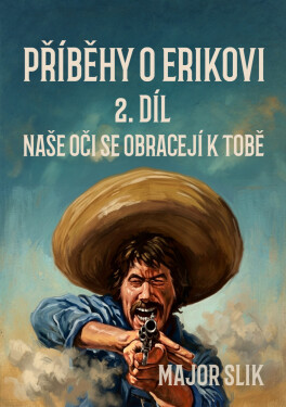 Příběhy o Erikovi 2 - Major Slik