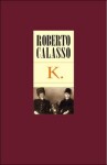 K. - Robert Calasso