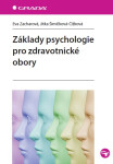 Základy psychologie pro zdravotnické obory - Eva Zacharová, Jitka Šimíčková-Čížková