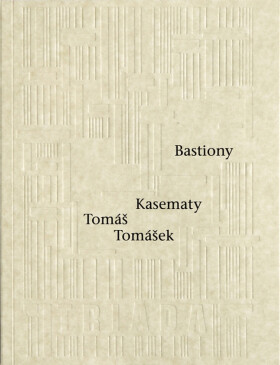 Bastiony Kasematy - Tomáš Tomášek
