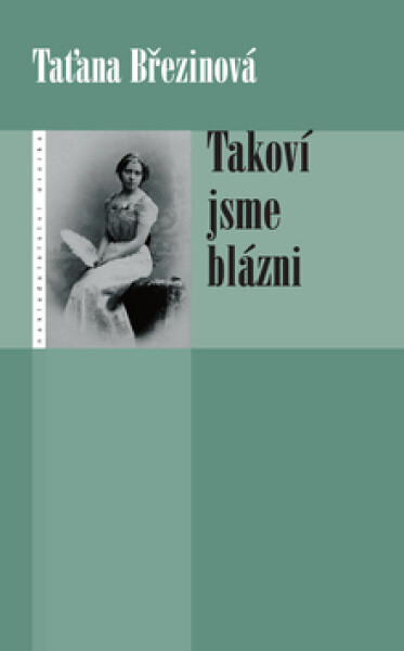 Takoví jsme blázni - Taťana Březinová