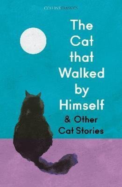 Cat that Walked by Himself and Other Cat Stories - Birgit Kaltenthaler