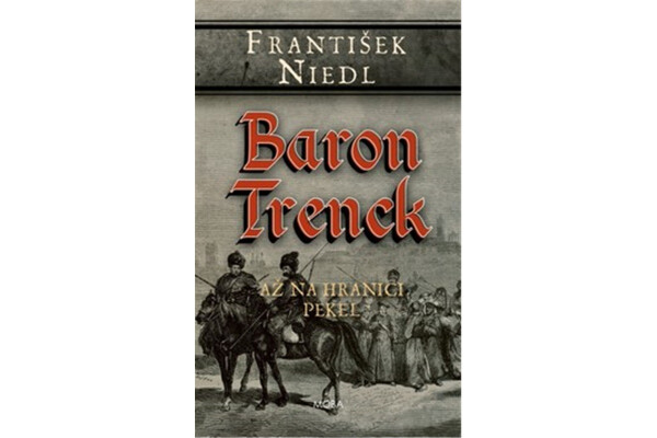 Baron Trenck - Až na hranici pekel - František Niedl