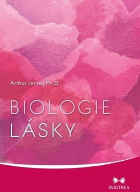 Biologie lásky Arthur Janov