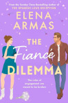 The Fiancé Dilemma Elena Armas
