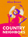 Country Neighbors - Alice Brown