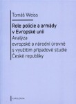 Role policie armády Evropské unii Tomáš Weiss