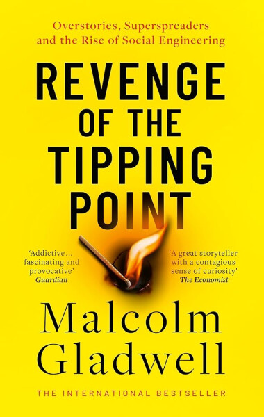 Revenge of the Tipping Point - Malcolm Gladwell