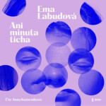 Ani minuta ticha - Ema Labudová - audiokniha