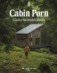 Cabin Porn - Chaty na konci světa - Zach Klein - e-kniha